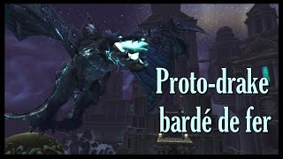 Protodrake bardé de fer  Elite monture wow Ironbound ProtoDrake [upl. by Yerak]