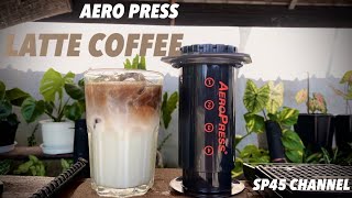 AEROPRESS ICED LATTE COFFEE  วิธีทำกาแฟนมด้วยเอโร่เพลส  กาแฟอ่ะใส่นมแต่ผมใส่ใจ❤️  SP45 CHANNEL [upl. by Rehpatsirhc]