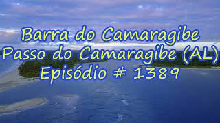 1389  Barra do Camaragibe  Passo do Camaragibe AL  Expedição Brasil de Frente para o Mar [upl. by Dilan]