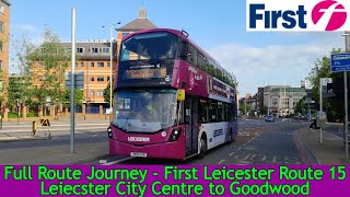 FULL ROUTE JOURNEY  First Leicester Route 15  Leicester City Centre to Goodwood [upl. by Yttik]