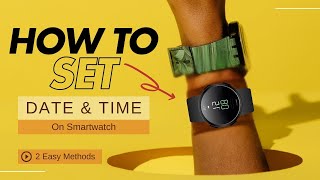 How to set Date amp Time on any smart watch or smart band  2 Easy Methods [upl. by Drus]