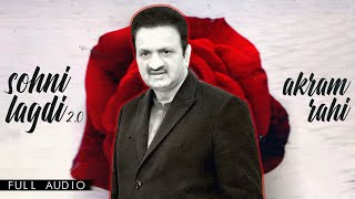 Akram Rahi  Sohni Lagdi 20 Official Audio [upl. by Notnel]