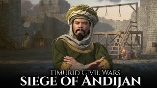 Siege of Andijan  Babur  Ahmed Tanmbal  Shaybani Khan  Timurid Civil Wars EP3 [upl. by Nevins]