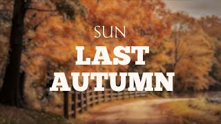 SUN  Last Autumn Lyrics Video [upl. by Janik]