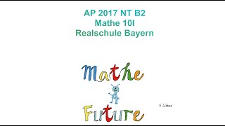 Abschlussprüfung Realschule Bayern Mathematik 2017 Nachtermin Teil B2 10I [upl. by Gnilrets300]