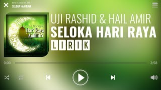 Uji Rashid amp Hail Amir  Seloka Hari Raya Lirik [upl. by Notelrac]