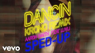 Aaron Smith Krono sped up  slowed  Dancin Sped Up Version ft Luvli [upl. by Sillaw240]