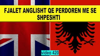 Anglisht  Fjalet anglisht qe perdoren me se shpeshti I Anglisht shqip perkthim I video 420 [upl. by Aicerg612]