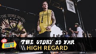 The Story So Far  High Regard Live 2014 Vans Warped Tour [upl. by Enois]