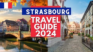 Strasbourg Travel Guide 2024 – Best Places to Visit in Strasbourg France in 2024 [upl. by Harwilll]