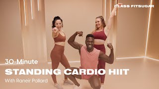 30Minute Standing Cardio HIIT Workout With Raneir Pollard  POPSUGAR FITNESS [upl. by Dempsey]