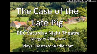 The Case Of The Late Pig  Margery Allingham  BBC Saturday Night Theatre [upl. by Leirbag330]