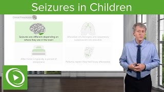 Seizures in Children – Pediatric Neurology  Lecturio [upl. by Neelav262]