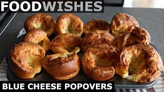 Blue Cheese Popovers  Food Wishes [upl. by Fernando]