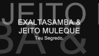 Exaltasamba amp Jeito Muleque  Teu Segredo [upl. by Leihcim]