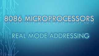 21 Real Mode Memory Addressing in 8086 Microprocessors [upl. by Enrahs]