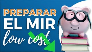 💸 Cómo Preparar El MIR “Low Cost” [upl. by Draude]