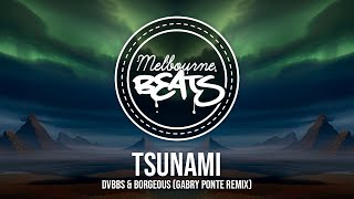 DVBBS amp Borgeous  Tsunami Gabry Ponte Remix [upl. by Silloc]