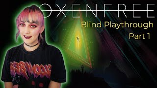 Blind Playthrough  Oxenfree Part 1 [upl. by Naellij]