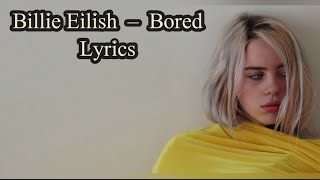 Billie Eilish — Bored lyrics 4k video [upl. by Calore]