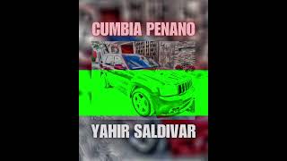 CUMBIA PENANO  Yahir Saldivar  SLOWED [upl. by Ecarret]