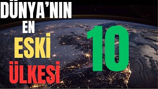 Tarihin İlk Medeniyetleri Dünyanın En Eski 10 Ülkesi [upl. by Talbert237]