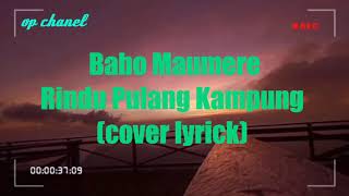 Rindu Pulang Kampung  Babo  lirik [upl. by Michael]