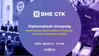 BMEGTK Diplomaátadó ünnepség 2024 04 06  Mesterszakon végzett hallgatók [upl. by Sioled293]