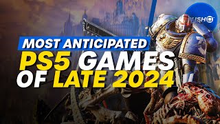 Our Most Anticipated PS5 Games Of Late 2024 [upl. by Odilo160]