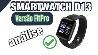 SMARTWATCH D13  versão FIT PRO  RESPONDENDO algumas DUVIDAS [upl. by Devlen418]