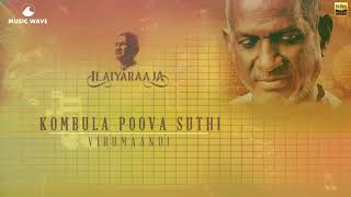 Kombula Poova Suthi  24 Bit song  Virumaandi  Ilayaraja  Kamal Hassan [upl. by Ecadnak745]