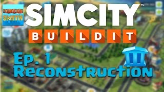 SimCity BuildIt  Episode 1  How To Reconstruct Your City Layout [upl. by Inalial]