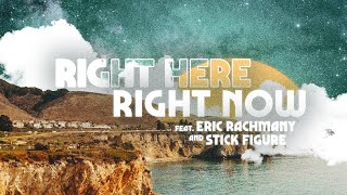 Right Here Right Now feat Eric Rachmany and Stick Figure Official Lyric  IRATION [upl. by Olegnaid]