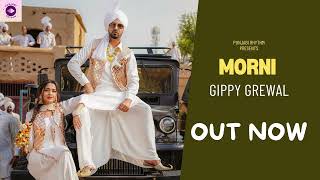 Morni Official Song Gippy Grewal  New Punjabi Song 2024  Latest Punjabi Song 2024 [upl. by Aliek]