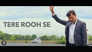 Tere Rooh Se Official Video  Sound of Worship  New Masihi Geet [upl. by Enaujed288]