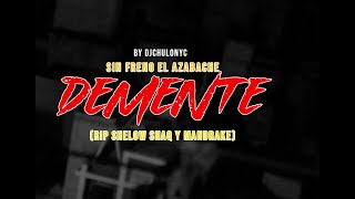 SIN FRENO  DEMENTE BY DJ CHULO NYC  RIP SHELOW SHAQ amp MANDRAKE [upl. by Sabsay]