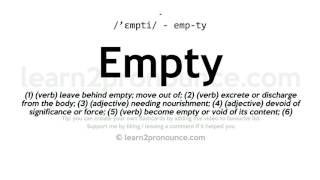 Pronunciation of Empty  Definition of Empty [upl. by Naes154]