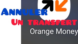 ANNULATION ORANGE MONEY SANS ENVOYER UN DOCUMENT [upl. by Assili525]