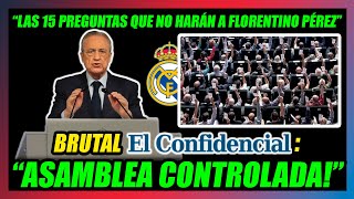 🔥LA ASAMBLEA DEL REAL MADRID ESTÁ CONTROLADA🔥BRUTAL ARTÍCULO de EL CONFIDENCIAL LAS 15 PREGUNTAS🔥 [upl. by Whallon]