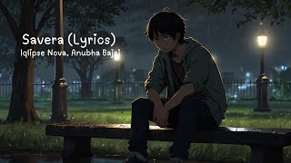 Savera lyrics  Iqlipse Nova Ft Anubha Bajaj  Asthetic Lyrical World [upl. by Nautna]