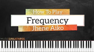 How To Play Frequency By Jhene Aiko On Piano  Piano Tutorial Free Tutorial [upl. by Cody647]