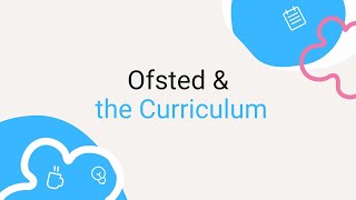 Ofsted and the Curriculum [upl. by Neenahs]