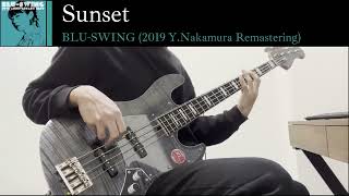 Sunset  “BLUSWING”  Bass Cover [upl. by Upshaw950]