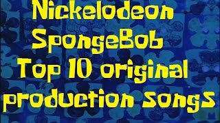 SponegBob Production Music ListNickelodeons top 10 SpongeBob original songs [upl. by Donahoe98]