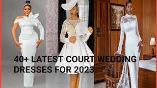 40 LATEST COURT WEDDING DRESSES FOR 2023 [upl. by Dnomso]