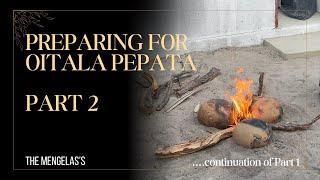 The Mengela’s Iitala Pepata Preparation Part2 Learning Village Traditions1st Traditional Cooking [upl. by Eohce]