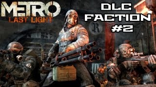 Metro Last Light  DLC Faction 2 FRHD [upl. by Dawes767]