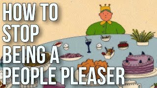 How to Stop Being a People Pleaser [upl. by Ahsiya]