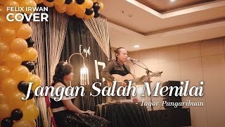 JANGAN SALAH MENILAI  TAGOR PANGARIBUAN  FELIX IRWAN MANOKWARI [upl. by Randie]