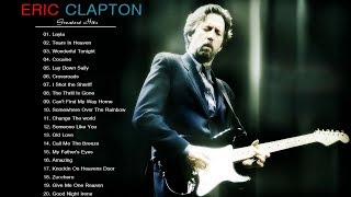 Eric Clapton Greatest Hits  Best Eric Clapton Songs Live Collection Music By Me [upl. by Witha]